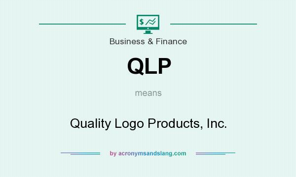 What does QLP mean? It stands for Quality Logo Products, Inc.