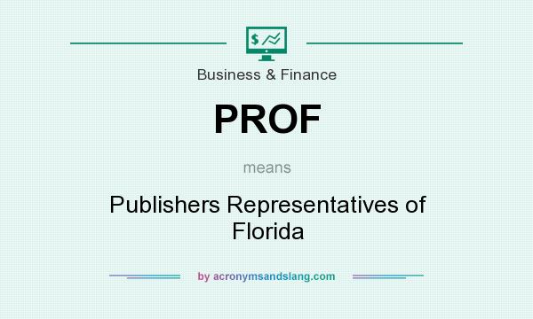 What does PROF mean? It stands for Publishers Representatives of Florida