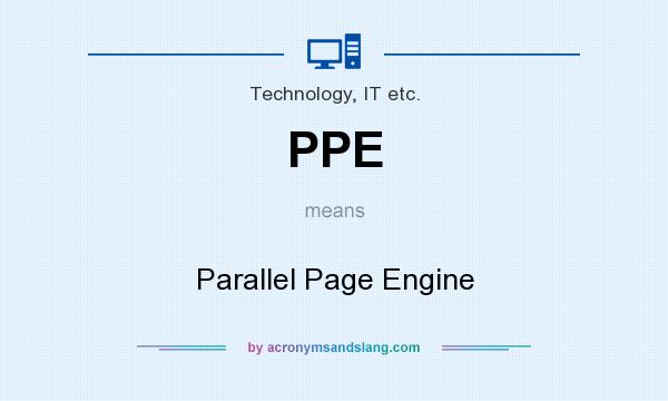 What does PPE mean? It stands for Parallel Page Engine