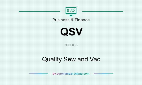 What does QSV mean? It stands for Quality Sew and Vac