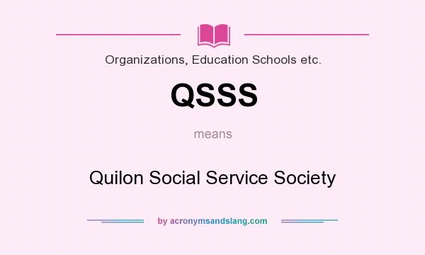 What does QSSS mean? It stands for Quilon Social Service Society