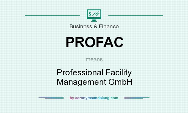 What does PROFAC mean? It stands for Professional Facility Management GmbH