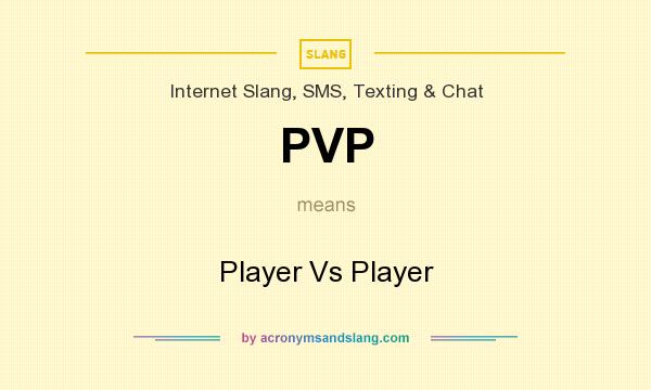 What does PVP mean? It stands for Player Vs Player
