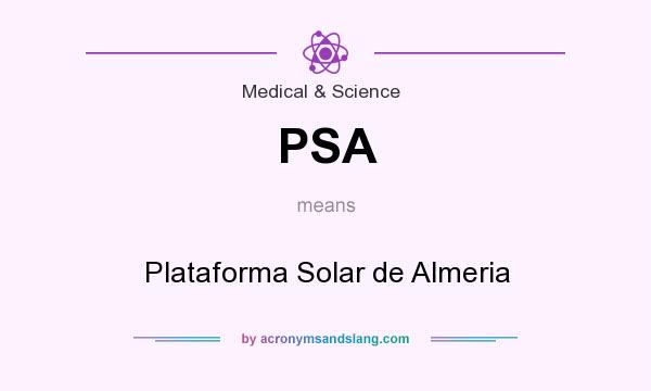 What does PSA mean? It stands for Plataforma Solar de Almeria