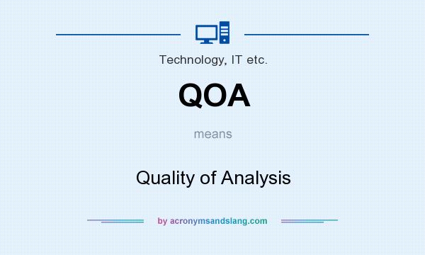 What does QOA mean? It stands for Quality of Analysis