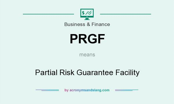 What does PRGF mean? It stands for Partial Risk Guarantee Facility
