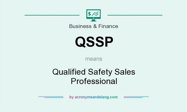 What does QSSP mean? It stands for Qualified Safety Sales Professional