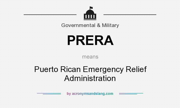 What does PRERA mean? It stands for Puerto Rican Emergency Relief Administration