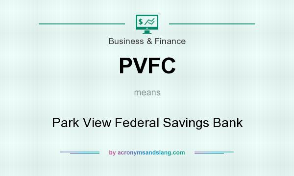 What does PVFC mean? It stands for Park View Federal Savings Bank