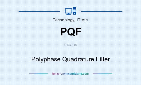 What does PQF mean? It stands for Polyphase Quadrature Filter