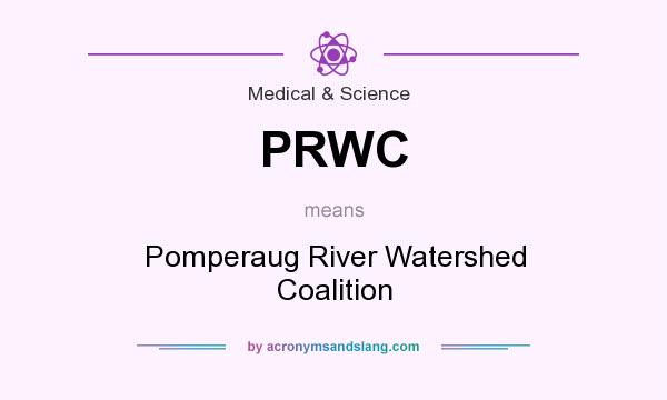 What does PRWC mean? It stands for Pomperaug River Watershed Coalition