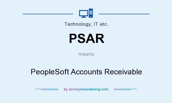 What does PSAR mean? It stands for PeopleSoft Accounts Receivable