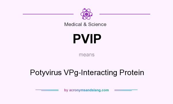 What does PVIP mean? It stands for Potyvirus VPg-Interacting Protein