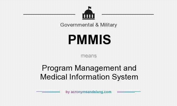 What does PMMIS mean? It stands for Program Management and Medical Information System