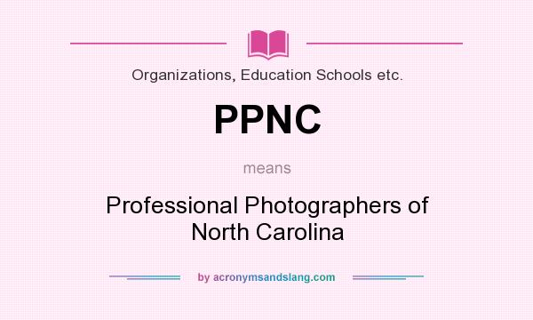 What does PPNC mean? It stands for Professional Photographers of North Carolina