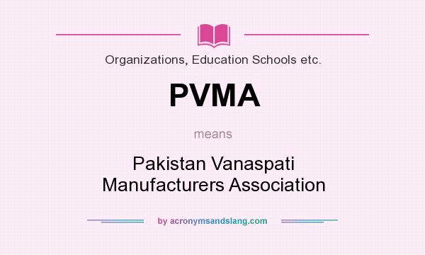What does PVMA mean? It stands for Pakistan Vanaspati Manufacturers Association