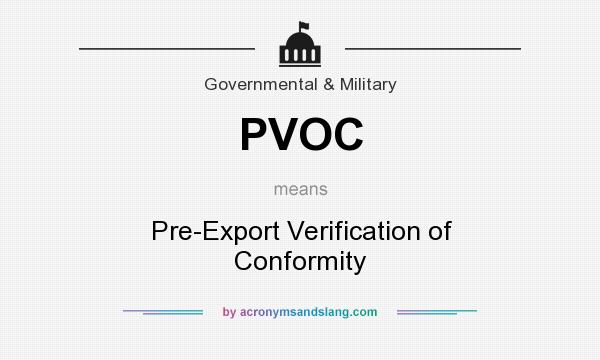 What does PVOC mean? It stands for Pre-Export Verification of Conformity