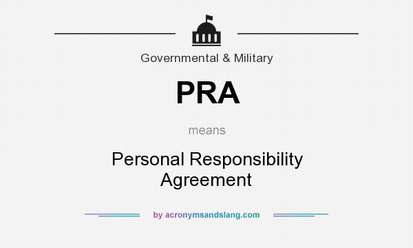 What does PRA mean? It stands for Personal Responsibility Agreement