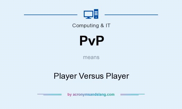 What does PvP mean? It stands for Player Versus Player