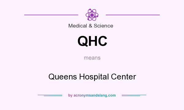 What does QHC mean? It stands for Queens Hospital Center