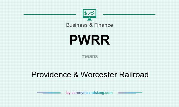 What does PWRR mean? It stands for Providence & Worcester Railroad