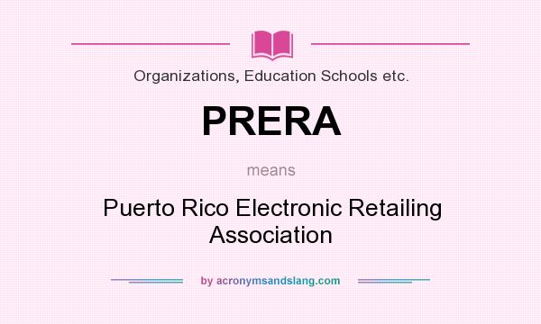 What does PRERA mean? It stands for Puerto Rico Electronic Retailing Association