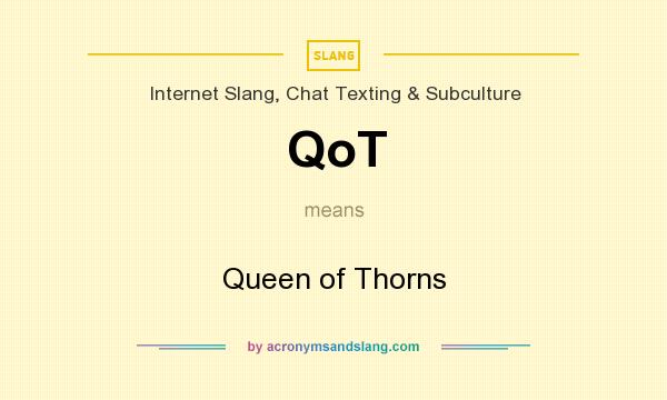 What does QoT mean? It stands for Queen of Thorns