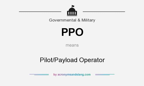 What does PPO mean? It stands for Pilot/Payload Operator
