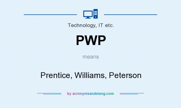 What does PWP mean? It stands for Prentice, Williams, Peterson
