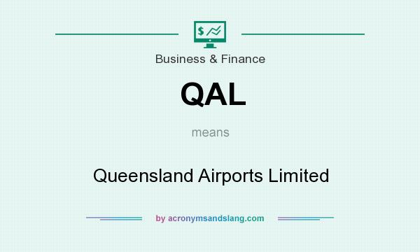 What does QAL mean? It stands for Queensland Airports Limited