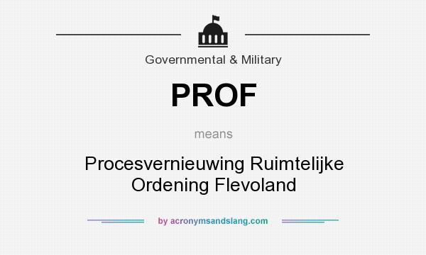 What does PROF mean? It stands for Procesvernieuwing Ruimtelijke Ordening Flevoland