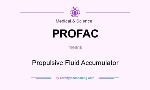 What does PROFAC mean? It stands for Propulsive Fluid Accumulator