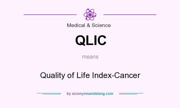 What does QLIC mean? It stands for Quality of Life Index-Cancer