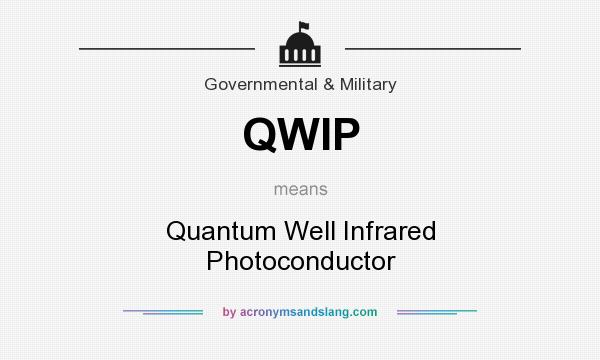 What does QWIP mean? It stands for Quantum Well Infrared Photoconductor
