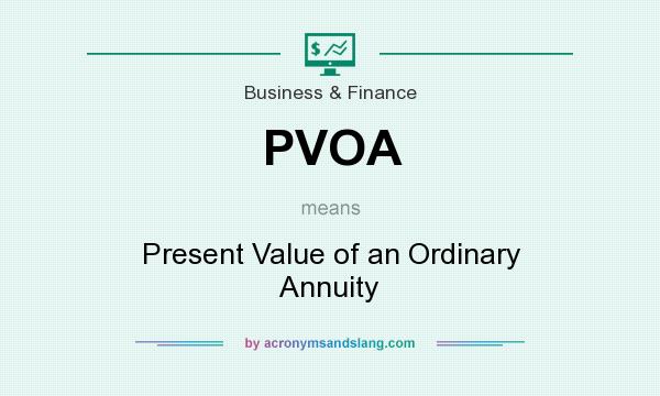 What does PVOA mean? It stands for Present Value of an Ordinary Annuity