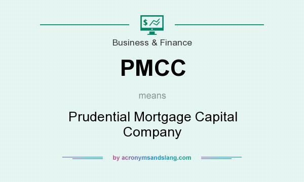 What does PMCC mean? It stands for Prudential Mortgage Capital Company