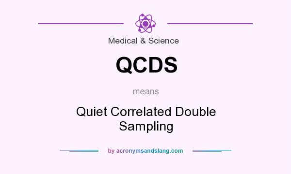 What does QCDS mean? It stands for Quiet Correlated Double Sampling
