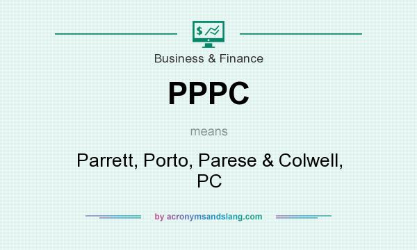 What does PPPC mean? It stands for Parrett, Porto, Parese & Colwell, PC