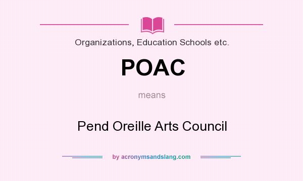What does POAC mean? It stands for Pend Oreille Arts Council