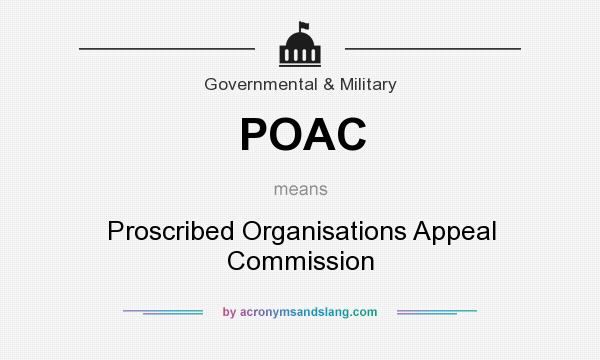 What does POAC mean? It stands for Proscribed Organisations Appeal Commission