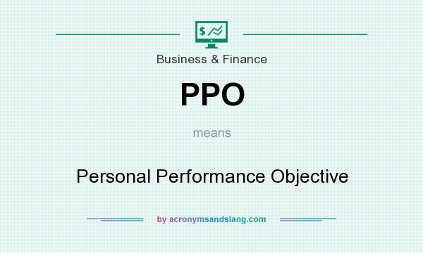 What does PPO mean? It stands for Personal Performance Objective