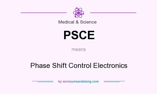 What does PSCE mean? It stands for Phase Shift Control Electronics