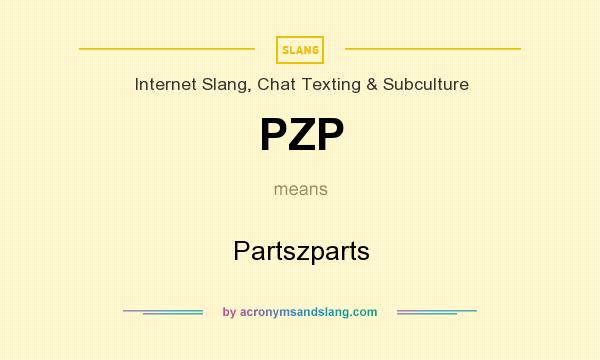 What does PZP mean? It stands for Partszparts