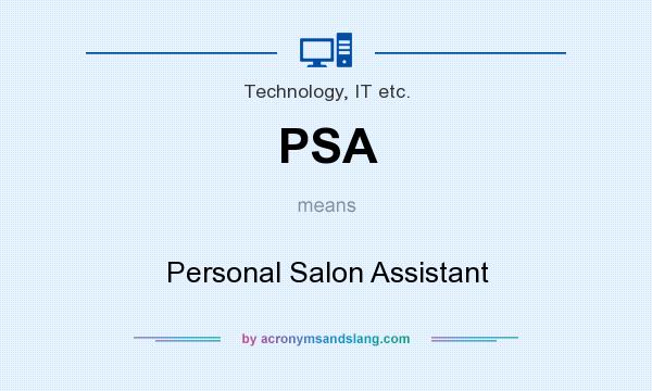 What does PSA mean? It stands for Personal Salon Assistant