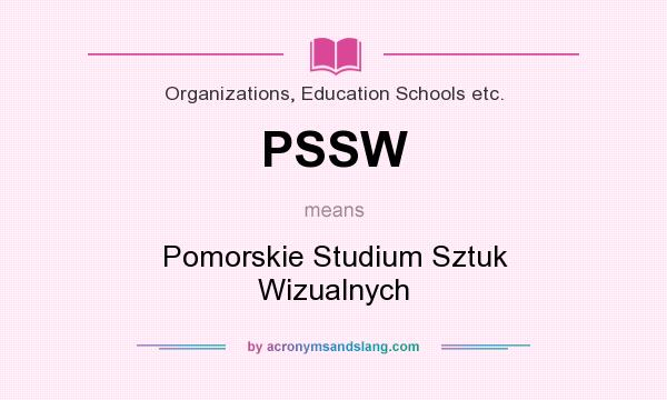 What does PSSW mean? It stands for Pomorskie Studium Sztuk Wizualnych