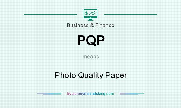 What does PQP mean? It stands for Photo Quality Paper