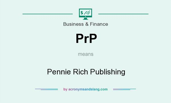 What does PrP mean? It stands for Pennie Rich Publishing