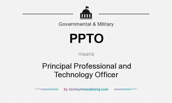 What does PPTO mean? It stands for Principal Professional and Technology Officer
