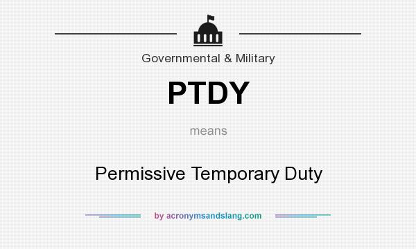What does PTDY mean? It stands for Permissive Temporary Duty