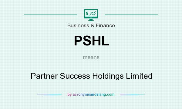 What does PSHL mean? It stands for Partner Success Holdings Limited